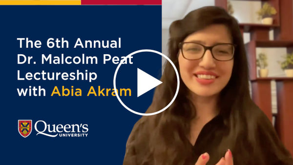 The 6th Annual Dr. Malcolm Peat Lectureship with Abia Akram